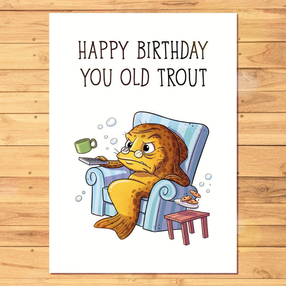 Happy Birthday You Old Trout - Birthday Card (A5 size)